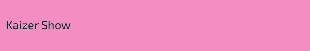 Kaizer Show
